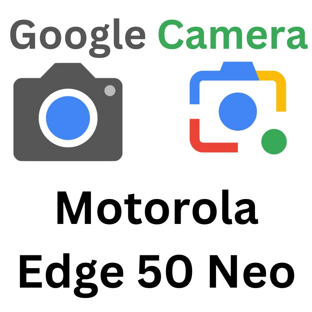 GCam Port For Motorola Edge 50 Neo