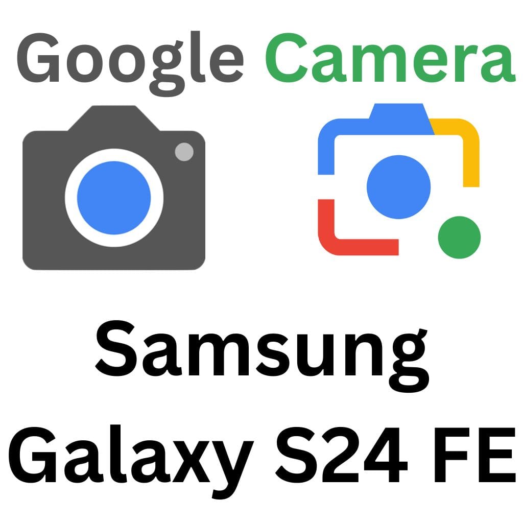 GCam Port For Samsung Galaxy S24 FE