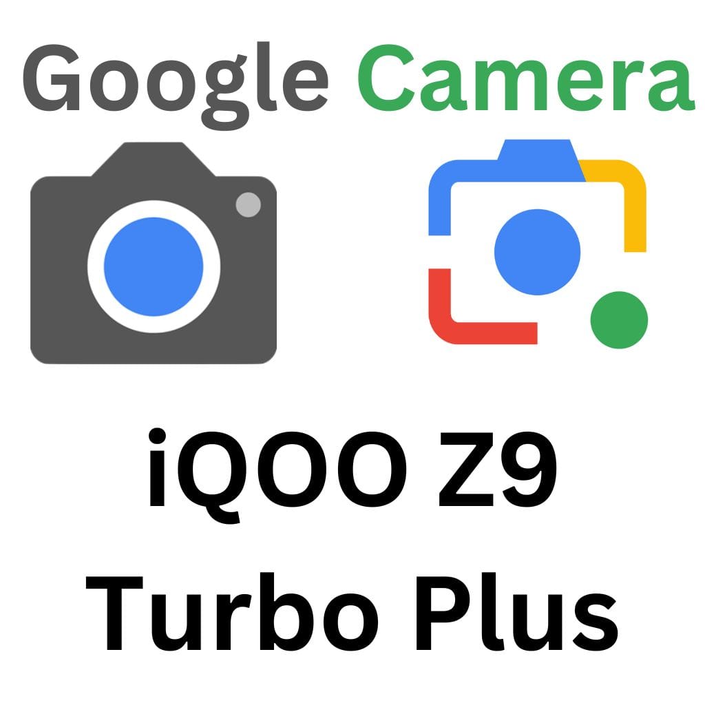 GCam Port For iQOO Z9 Turbo Plus