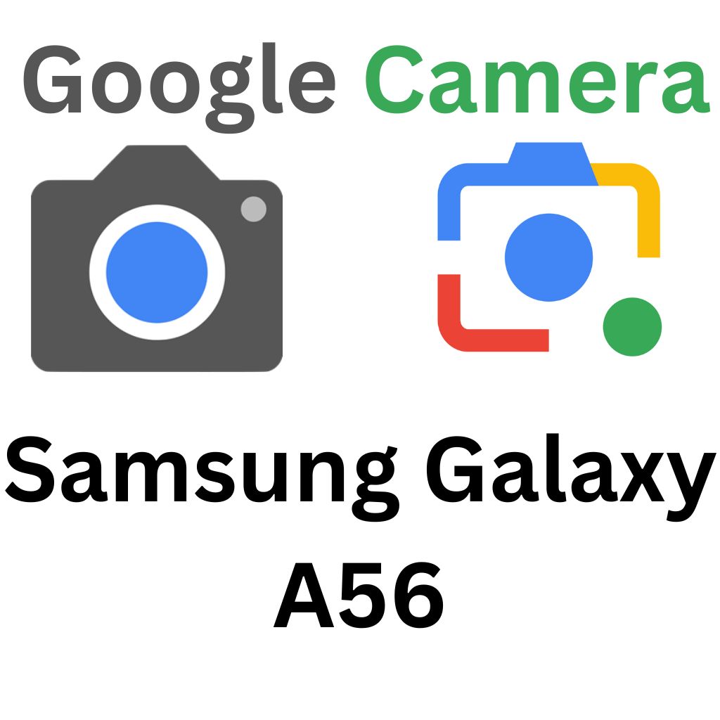 Samsung Galaxy A56 GCam Port