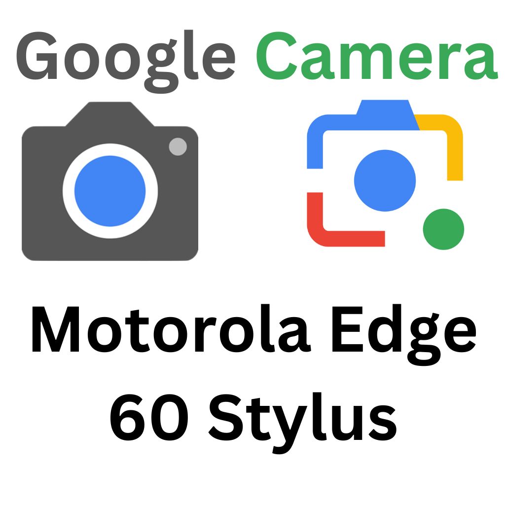 GCam Port For Motorola Edge 60 Stylus