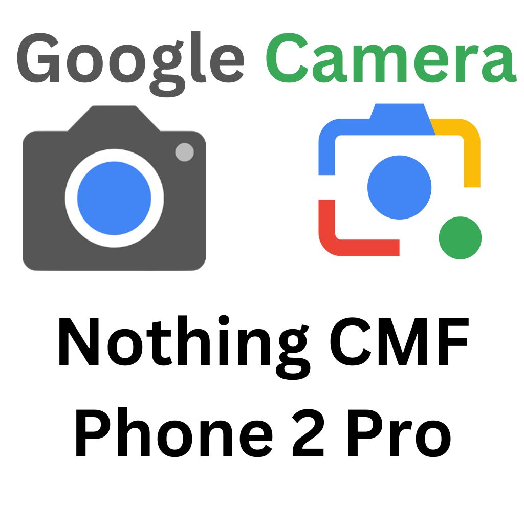 GCam Port For Nothing CMF Phone 2 Pro