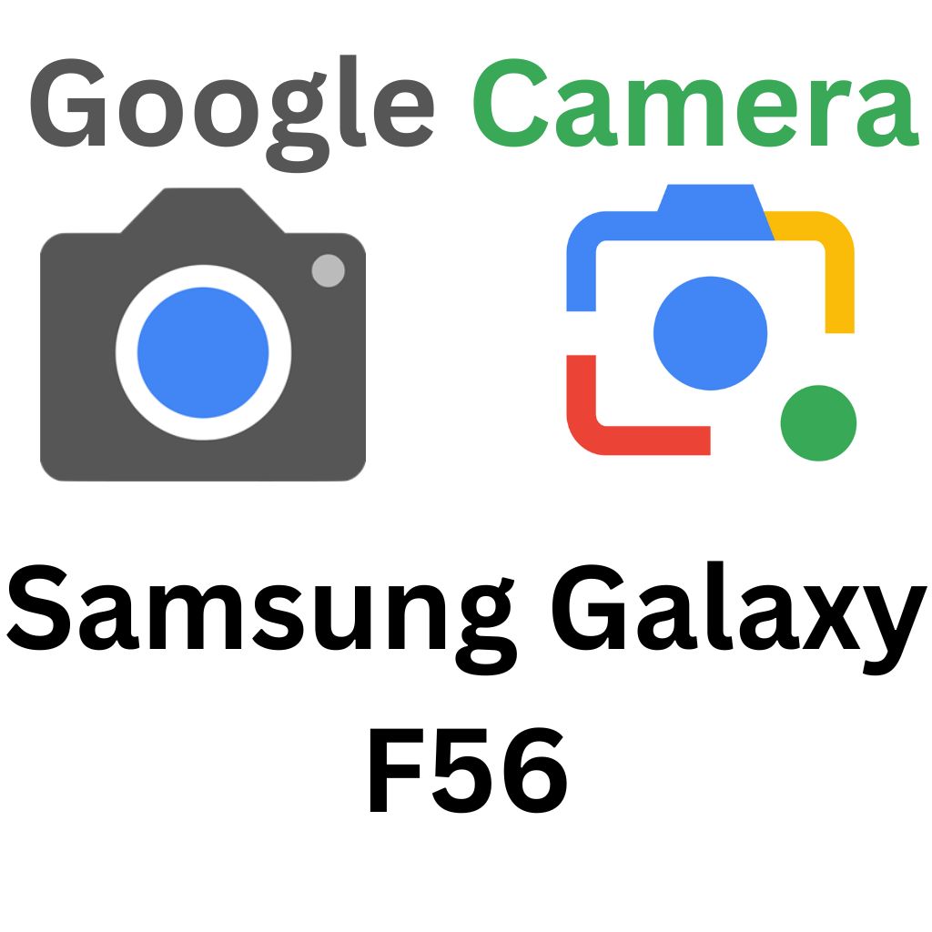 GCam Port For Samsung Galaxy F56